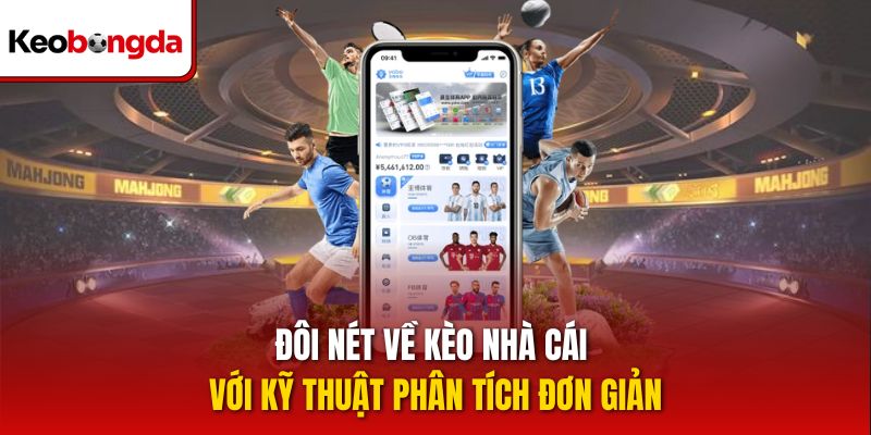 Đôi nét về kèo nhà cái với kỹ thuật phân tích đơn giản