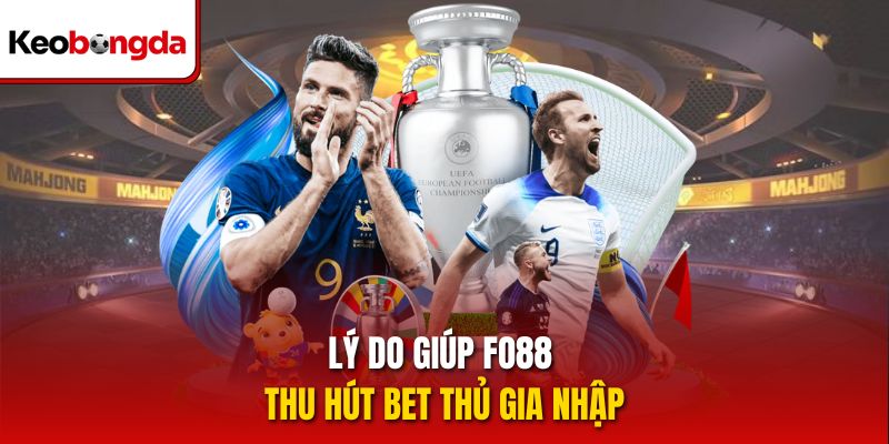 Lý do giúp Fo88 thu hút bet thủ gia nhập