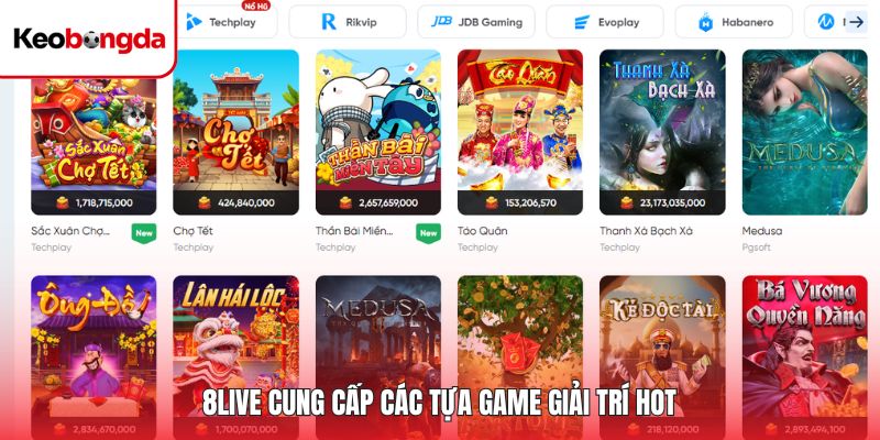 8LIVE cung cấp các tựa game giải trí hot