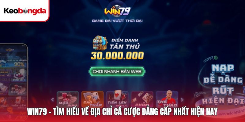 WIN79 - Tìm Hiểu Về Địa Chỉ Cá Cược Đẳng Cấp Nhất Hiện Nay